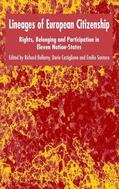 Bellamy / Castiglione / Santoro |  Lineages of European Citizenship: Rights, Belonging and Participation in Eleven Nation-States | Buch |  Sack Fachmedien