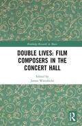 Wierzbicki |  Double Lives: Film Composers in the Concert Hall | Buch |  Sack Fachmedien