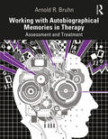 Bruhn |  Working with Autobiographical Memories in Therapy | Buch |  Sack Fachmedien