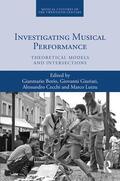 Borio / Giuriati / Cecchi |  Investigating Musical Performance: Theoretical Models and Intersections | Buch |  Sack Fachmedien