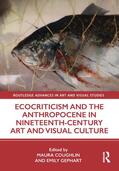 Coughlin / Gephart |  Ecocriticism and the Anthropocene in Nineteenth-Century Art and Visual Culture | Buch |  Sack Fachmedien