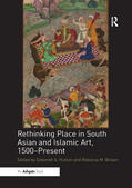Hutton / Brown |  Rethinking Place in South Asian and Islamic Art, 1500-Present | Buch |  Sack Fachmedien