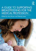 Brown / Jones |  A Guide to Supporting Breastfeeding for the Medical Profession | Buch |  Sack Fachmedien