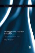 Thompson |  Heidegger and Executive Education | Buch |  Sack Fachmedien