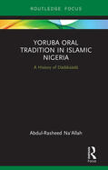Na'Allah / Na’Allah |  Yoruba Oral Tradition in Islamic Nigeria | Buch |  Sack Fachmedien