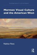 Rees |  Mormon Visual Culture and the American West | Buch |  Sack Fachmedien