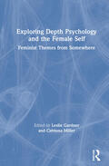 Gardner / Miller |  Exploring Depth Psychology and the Female Self | Buch |  Sack Fachmedien