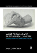 Crowther |  What Drawing and Painting Really Mean | Buch |  Sack Fachmedien