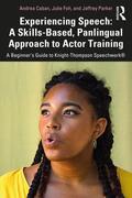 Caban / Foh / Parker |  Experiencing Speech: A Skills-Based, Panlingual Approach to Actor Training | Buch |  Sack Fachmedien