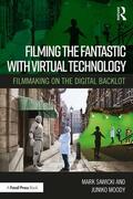 Sawicki / Moody |  Filming the Fantastic with Virtual Technology | Buch |  Sack Fachmedien