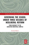 Münch |  Governing the School Under Three Decades of Neoliberal Reform: From Educracy to the Education-Industrial Complex | Buch |  Sack Fachmedien
