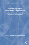 Boel / Sengsavang |  Recordkeeping in International Organizations: Archives in Transition in Digital, Networked Environments | Buch |  Sack Fachmedien