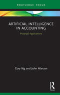 Ng / Alarcon |  Artificial Intelligence in Accounting: Practical Applications | Buch |  Sack Fachmedien