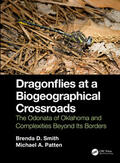 Smith / Patten |  Dragonflies at a Biogeographical Crossroads: The Odonata of Oklahoma and Complexities Beyond Its Borders | Buch |  Sack Fachmedien