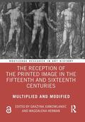 Jurkowlaniec / Herman |  The Reception of the Printed Image in the Fifteenth and Sixteenth Centuries | Buch |  Sack Fachmedien