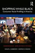 Gabbidon / Higgins |  Shopping While Black: Consumer Racial Profiling in America | Buch |  Sack Fachmedien