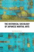 Sanchez Garcia |  The Historical Sociology of Japanese Martial Arts | Buch |  Sack Fachmedien