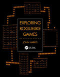 Harris |  Exploring Roguelike Games | Buch |  Sack Fachmedien