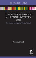 Zaraket |  Consumer Behaviour and Social Network Sites: The Impact of Negative Word of Mouth | Buch |  Sack Fachmedien