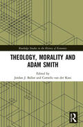 Ballor / van der Kooi |  Theology, Morality and Adam Smith | Buch |  Sack Fachmedien
