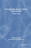 Smith-Blackmore / Maxwell |  Investigating Animal Abuse Crime Scenes | Buch |  Sack Fachmedien