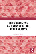 Rocke |  The Origins and Ascendancy of the Concert Mass | Buch |  Sack Fachmedien