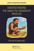 Kulakowski |  Understanding the Analytic Hierarchy Process | Buch |  Sack Fachmedien