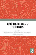 Lazzarini / Keller / Otero |  Ubiquitous Music Ecologies | Buch |  Sack Fachmedien