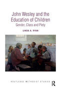 Ryan |  John Wesley and the Education of Children | Buch |  Sack Fachmedien