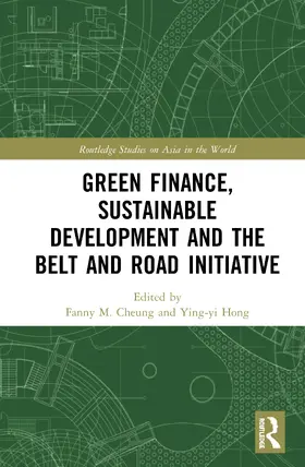 Cheung / Hong |  Green Finance, Sustainable Development and the Belt and Road Initiative | Buch |  Sack Fachmedien