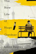 Begley |  The New Life of Hugo Gardner | Buch |  Sack Fachmedien