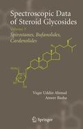 Ahmad / Basha |  Spectroscopic Data of Steroid Glycosides: Spirostanes, Bufanolides, Cardenolides: Volume 3 | Buch |  Sack Fachmedien
