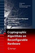 Rodriguez-Henriquez / Saqib / Díaz Pérez |  Cryptographic Algorithms on Reconfigurable Hardware | Buch |  Sack Fachmedien
