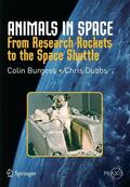 Burgess / Dubbs |  Animals in Space: From Research Rockets to the Space Shuttle | Buch |  Sack Fachmedien