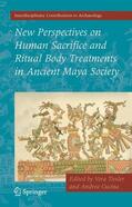 Cucina / Tiesler |  New Perspectives on Human Sacrifice and Ritual Body Treatments in Ancient Maya Society | Buch |  Sack Fachmedien