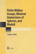 Toth |  Finite Möbius Groups, Minimal Immersions of Spheres, and Moduli | Buch |  Sack Fachmedien