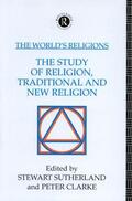 Clarke / Sutherland |  The World's Religions: The Study of Religion, Traditional and New Religion | Buch |  Sack Fachmedien