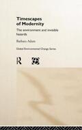Adam |  Timescapes of Modernity | Buch |  Sack Fachmedien