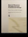 Carney / Farrington |  Natural Resource Management and Institutional Change | Buch |  Sack Fachmedien