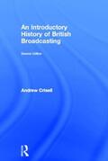 Crisell |  An Introductory History of British Broadcasting | Buch |  Sack Fachmedien