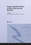 Jones / Poole |  Oxygen Uptake Kinetics in Sport, Exercise and Medicine | Buch |  Sack Fachmedien
