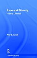 Ansell |  Race and Ethnicity: The Key Concepts | Buch |  Sack Fachmedien