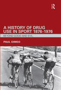 Dimeo |  A History of Drug Use in Sport: 1876 - 1976 | Buch |  Sack Fachmedien