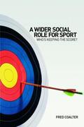 Coalter |  A Wider Social Role for Sport | Buch |  Sack Fachmedien