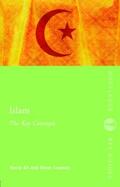 Ali / Leaman |  Islam: The Key Concepts | Buch |  Sack Fachmedien