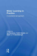 Renshaw / Davids / Savelsbergh |  Motor Learning in Practice | Buch |  Sack Fachmedien