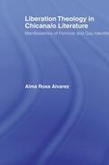 Alvarez |  Liberation Theology in Chicana/o Literature | Buch |  Sack Fachmedien
