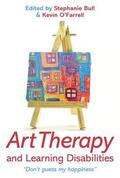 Bull / O'Farrell |  Art Therapy and Learning Disabilities | Buch |  Sack Fachmedien