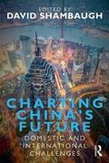 Shambaugh / David |  Charting China's Future | Buch |  Sack Fachmedien