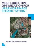 Barreto Cordero |  Multi-Objective Optimization for Urban Drainage Rehabilitation: Unesco-Ihe PhD Thesis | Buch |  Sack Fachmedien